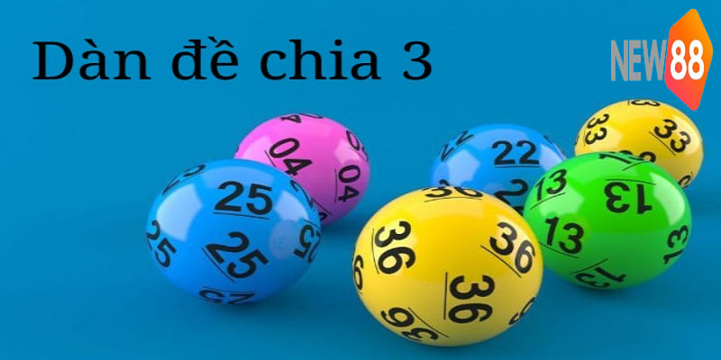 Dàn đề chia 3 tương đối phổ biến hiện nay 